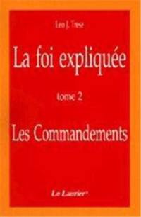 La foi expliquée T2: les commandements