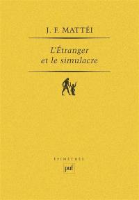 L'Etranger et le simulacre : essai sur la fondation de l'ontologie platonicienne