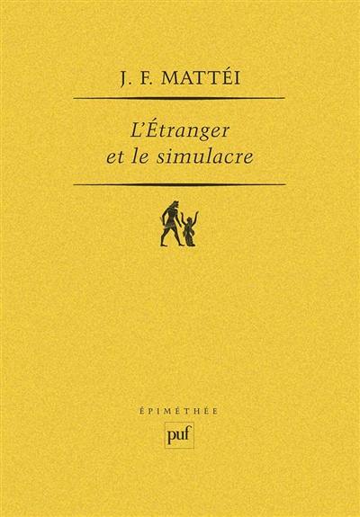 L'Etranger et le simulacre : essai sur la fondation de l'ontologie platonicienne