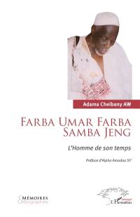 Farba Umar Farba Samba Jeng : l'homme de son temps