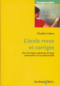 L'école revue et corrigée : une formation générale de base universelle et inconditionnelle