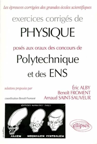 Exercices corrigés de physique posés aux oraux de polytechnique et des ENS Exercices corrigés de physique posés aux oraux de polytechnique et des ENS