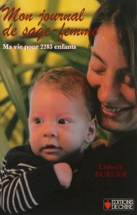 Mon journal de sage-femme : ma vie pour 2.283 enfants