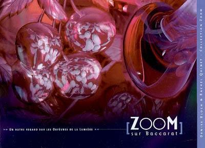 Zoom sur Baccarat : un autre regard sur les orfèvres de la lumière Zoom sur Baccarat : un autre regard sur les orfèvres de la lumière