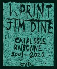 Jim Dine I Print. Catalogue Raisonné of Prints, 2001-2020