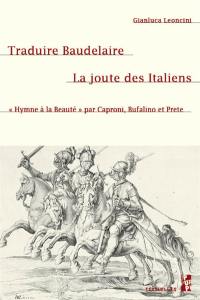 Traduire Baudelaire, la joute des Italiens : Hymne à la beauté par Caproni, Bufalino et Prete