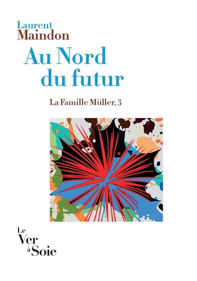 La famille Müller. Vol. 3. Au nord du futur