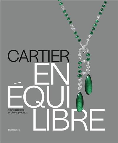 Cartier en équilibre : haute joaillerie et objets précieux