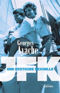 JFK : une histoire sexuelle JFK : une histoire sexuelle
