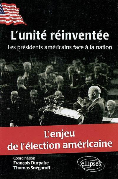 L'unité réinventée : les présidents américains face à la nation L'unité réinventée : les présidents américains face à la nation