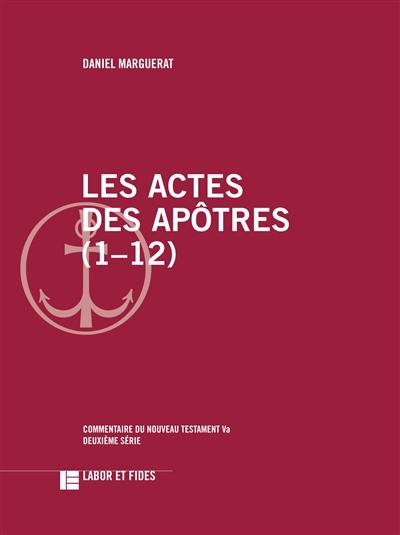 Les Actes des Apôtres. 1-12
