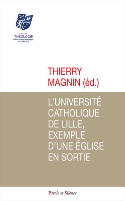 L'université catholique de Lille, exemple d'une Eglise en sortie L'université catholique de Lille, exemple d'une Eglise en sortie