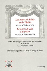 Les noces de Pélée et Thétis, Venise 1639-Paris 1654 : actes du colloque international de Chambéry et de Turin, 3-7 novembre 1999. Le nozze di Teti e di Peleo, Venezia 1639-Parigi 1654