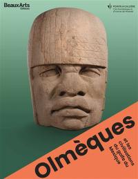 Olmèques : et les civilisations du golfe du Mexique : Pointe-à-Callière, Cité d'archéologie et d'histoire de Montréal