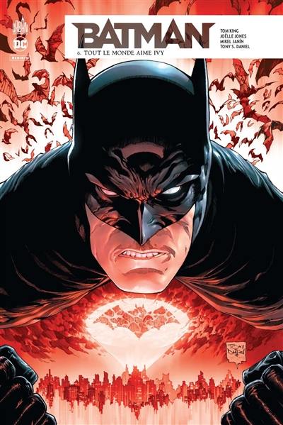 Batman rebirth. Vol. 6. Tout le monde aime Ivy Batman rebirth. Vol. 6. Tout le monde aime Ivy