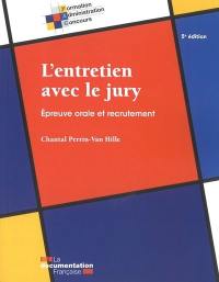 L'entretien avec le jury : épreuve orale et recrutement L'entretien avec le jury : épreuve orale et recrutement
