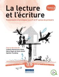 La lecture et l'écriture : Fondements et pratiques aux 2e et 3e cycles du primaire 2