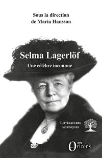 Selma Lagerlöf : une célèbre inconnue