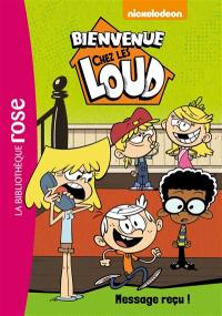Bienvenue chez les Loud. Vol. 2. Message reçu !