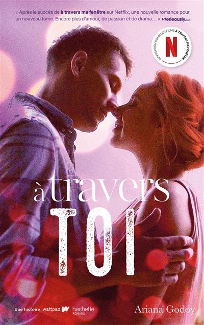 A travers ma fenêtre. Vol. 2. A travers toi A travers ma fenêtre. Vol. 2. A travers toi
