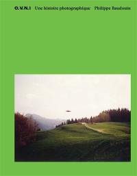O.V.N.I. : une histoire photographique