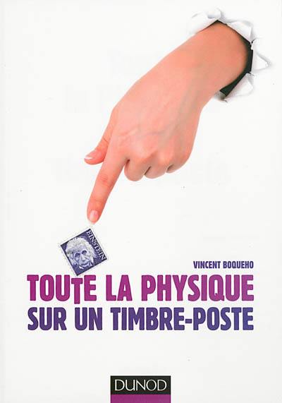 Toute la physique sur un timbre poste : les fondements de la physique Toute la physique sur un timbre poste : les fondements de la physique