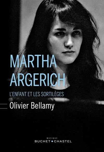 Martha Argerich : l'enfant et les sortilèges