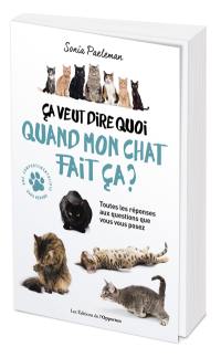 Ca veut dire quoi quand mon chat fait ça ? : livre quiz : 35 questions que vous vous posez sur votre chat et ses comportements