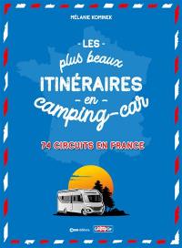 Les plus beaux itinéraires en camping-car : 74 circuits en France