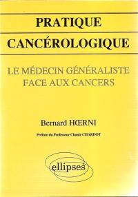 Pratique cancérologique : le médecin généraliste face aux cancers