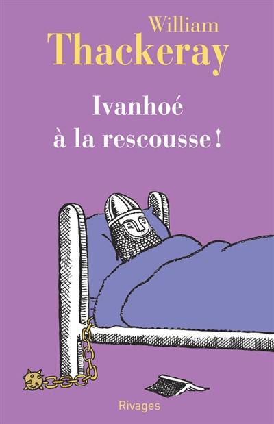 Ivanhoé à la rescousse !