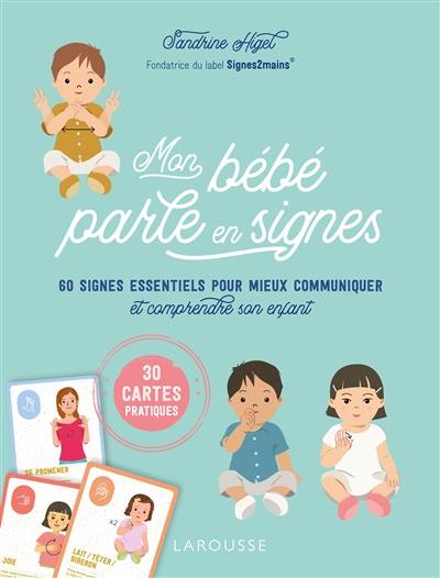 Livre Mon Bebe Parle En Signes Le Livre De Sandrine Higel Larousse