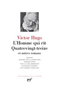 L'homme qui rit. Quatre-vingt-treize : et autres romans