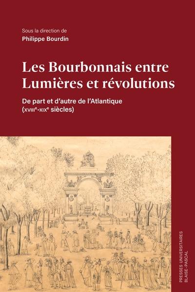 Les Bourbonnais entre Lumières et révolutions : de part et d'autre de l'Atlantique (XVIIIe-XIXe siècles)