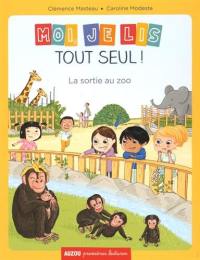 Moi, je lis tout seul. La sortie au zoo Moi, je lis tout seul. La sortie au zoo