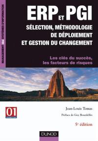 ERP et PGI : sélection, méthodologie de déploiement et gestion du changement : les clès du succès, les facteurs de risques