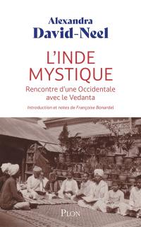 L'Inde mystique : rencontre d'une occidentale avec le vedanta