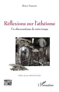 Réflexions sur l'athéisme : un obscurantisme de notre temps
