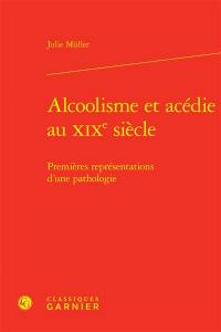 Alcoolisme et acédie au XIXe siècle : premières représentations d'une pathologie