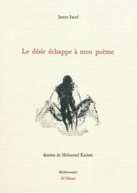 Le désir échappe à mon poème
