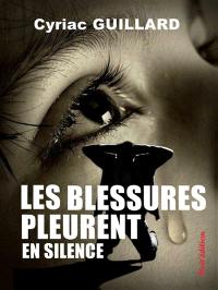 Les blessures pleurent en silence