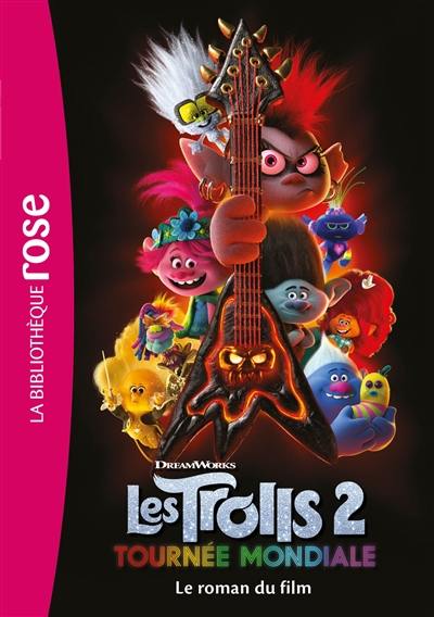 Les Trolls 2 : tournée mondiale : le roman du film Les Trolls 2 : tournée mondiale : le roman du film