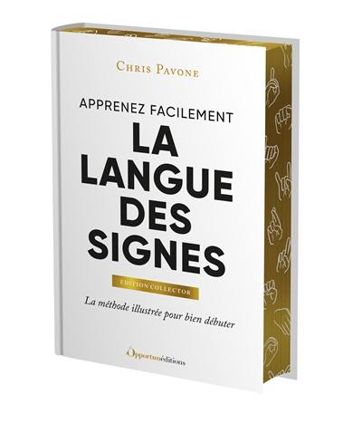 Apprenez facilement la langue des signes : la méthode illustrée pour bien débuter