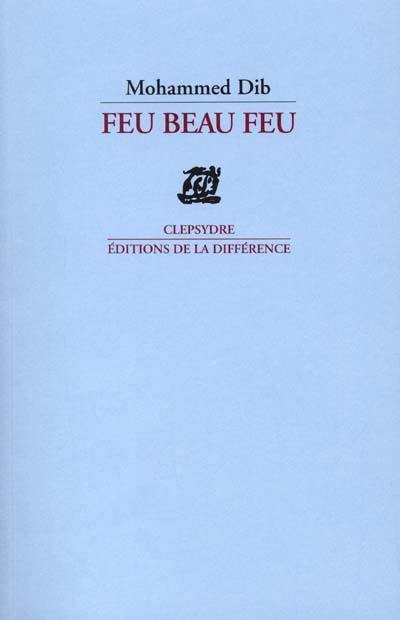 Feu, beau feu Feu, beau feu