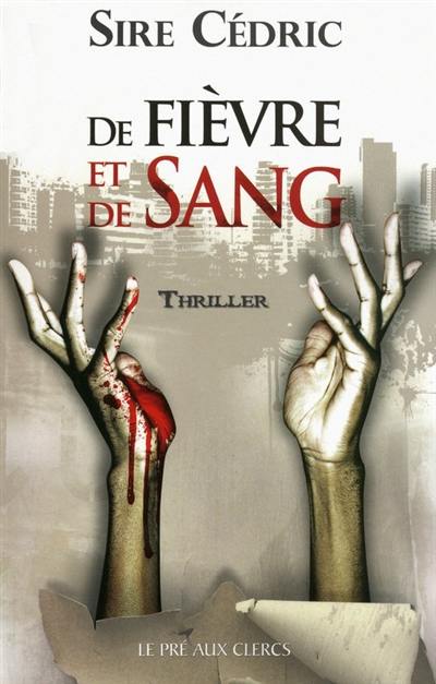 De fièvre et de sang : thriller