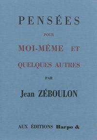 Pensées pour moi-même : et quelques autres Pensées pour moi-même : et quelques autres