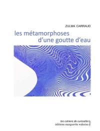 Les métamorphoses d'une goutte d'eau