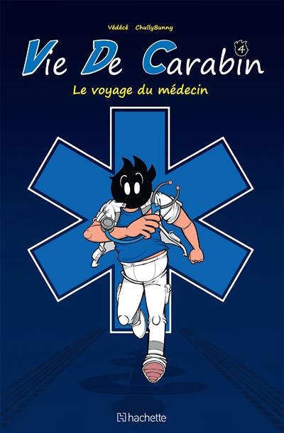 Vie de carabin. Vol. 4. Le voyage du médecin