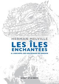 Les îles enchantées. L'Archipel des Galapagos