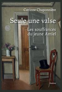 Seule une valse : les souffrances du jeune Amiel